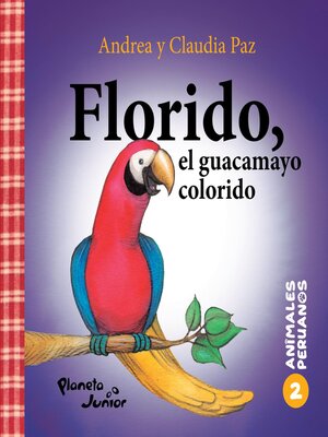 cover image of Animales peruanos 2. Florido, el guacamayo colorido
